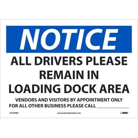 Safety Sign, NOTICE ALL DRIVERS PLEASE REMAIN LOADING DOCK AREA, Removable PS Vinyl, 10 H X 14 W In